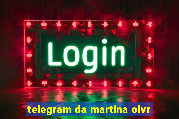 telegram da martina olvr