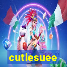 cutiesuee