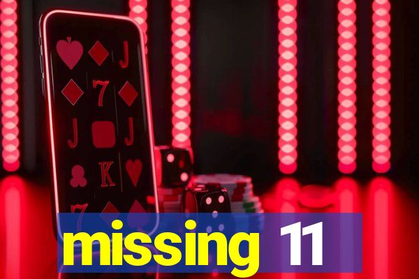 missing 11