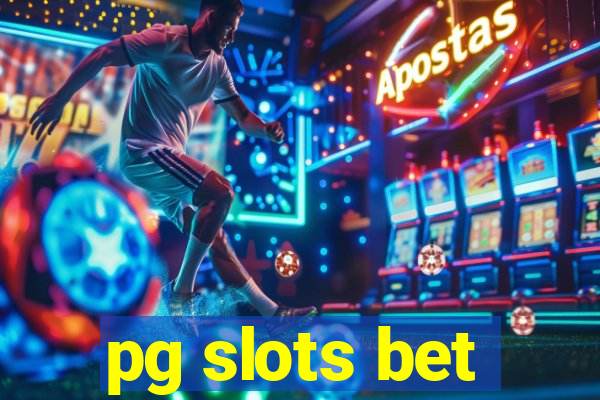 pg slots bet