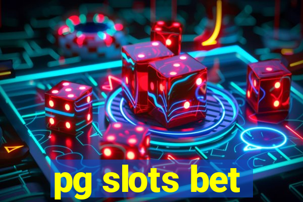 pg slots bet