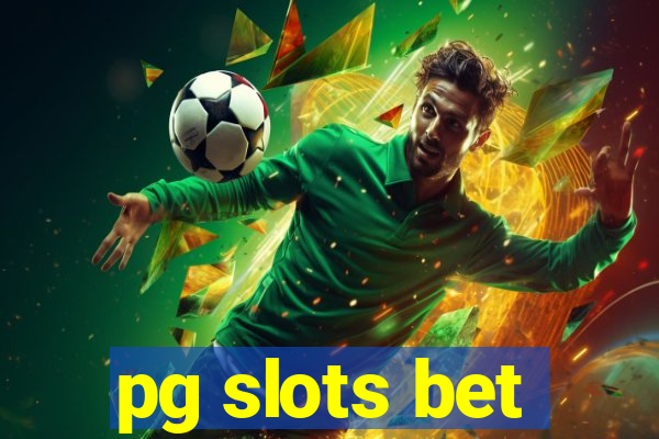 pg slots bet