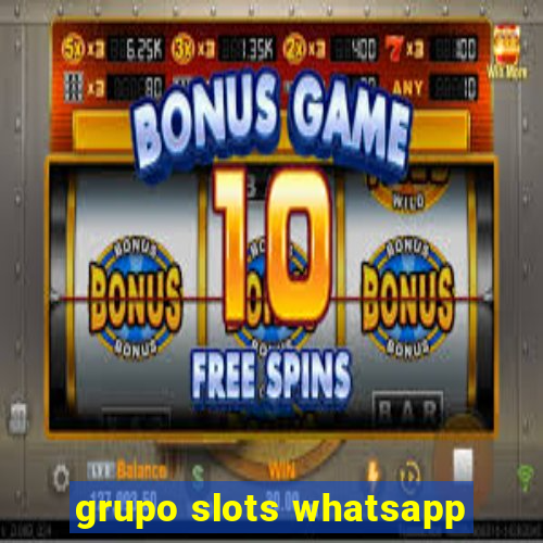 grupo slots whatsapp