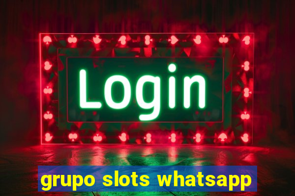 grupo slots whatsapp