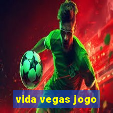 vida vegas jogo