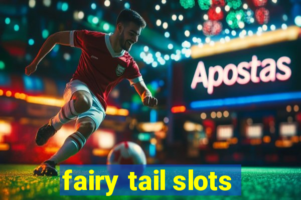 fairy tail slots