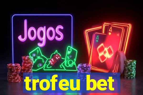 trofeu bet