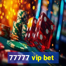 77777 vip bet