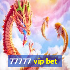 77777 vip bet