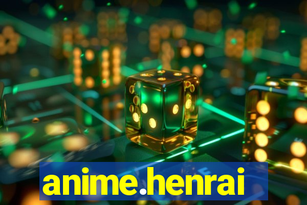 anime.henrai