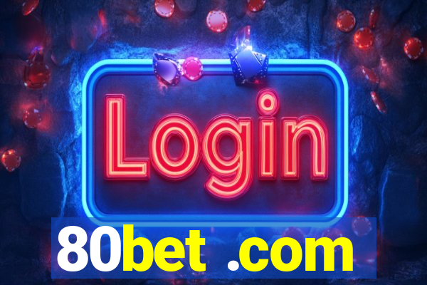 80bet .com