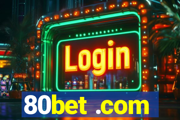 80bet .com