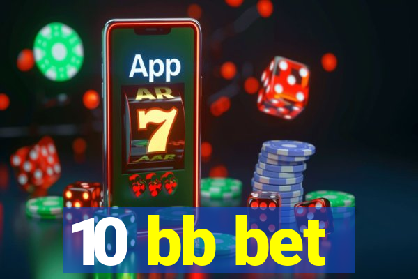 10 bb bet