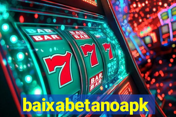 baixabetanoapk