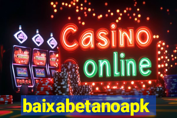 baixabetanoapk