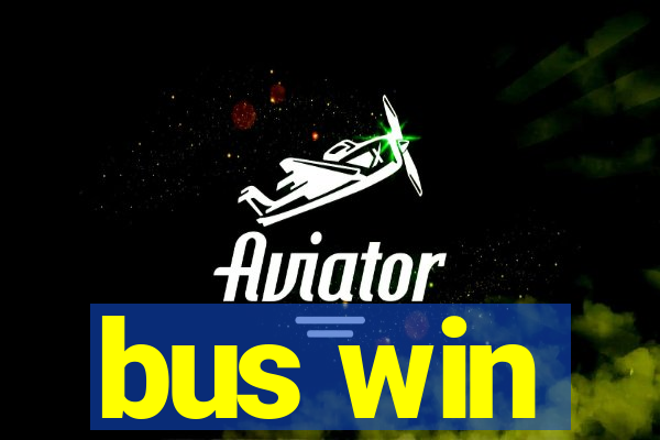 bus win