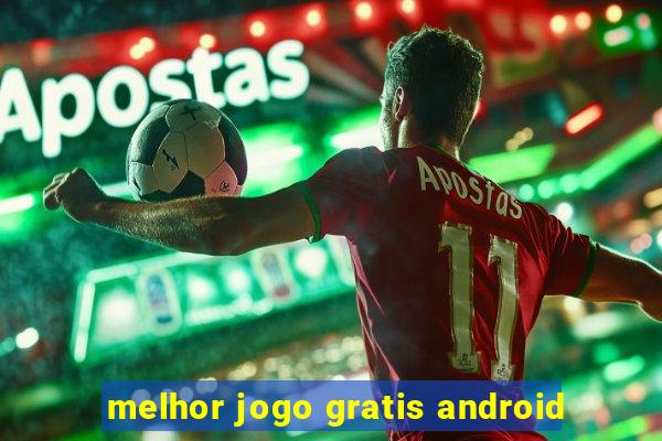 melhor jogo gratis android