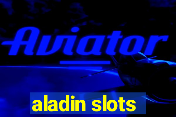 aladin slots