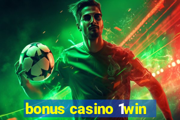 bonus casino 1win