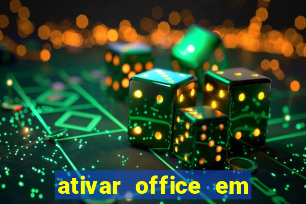 ativar office em 30 segundos