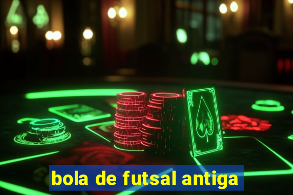 bola de futsal antiga