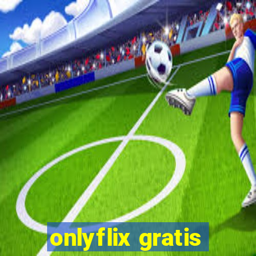 onlyflix gratis