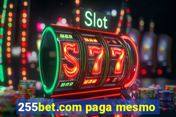 255bet.com paga mesmo