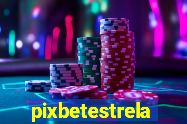 pixbetestrela