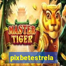 pixbetestrela