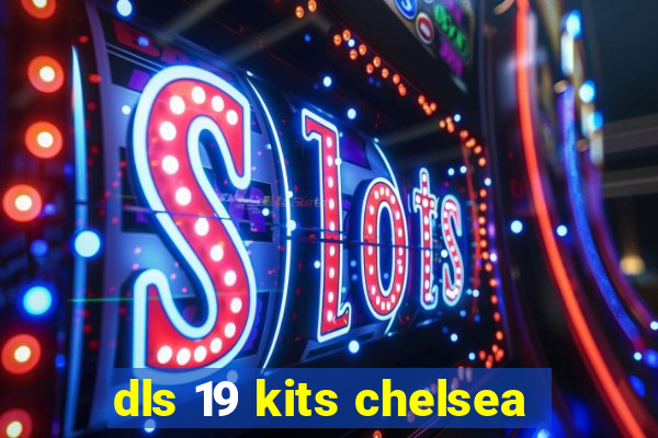 dls 19 kits chelsea