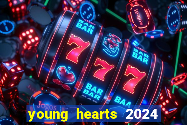 young hearts 2024 assistir online dublado