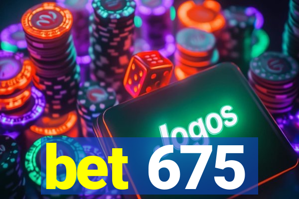 bet 675