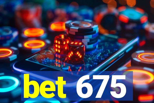 bet 675