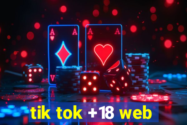 tik tok +18 web