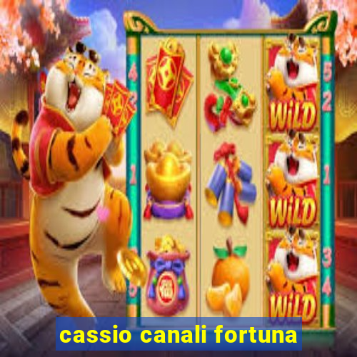 cassio canali fortuna