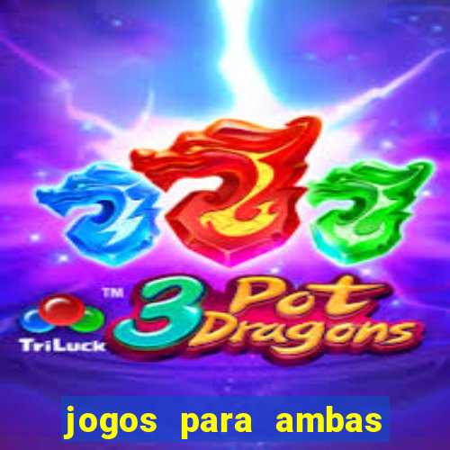 jogos para ambas marcam hoje