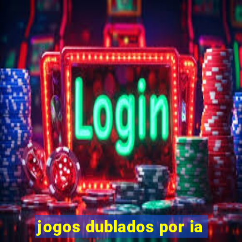 jogos dublados por ia