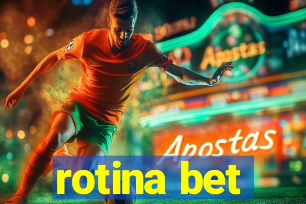 rotina bet