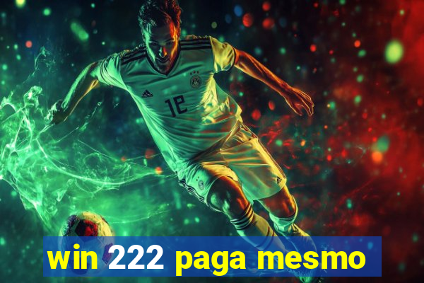 win 222 paga mesmo