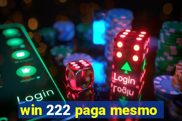 win 222 paga mesmo