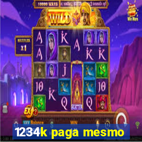 1234k paga mesmo