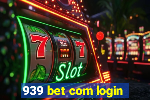 939 bet com login