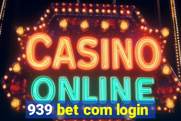 939 bet com login