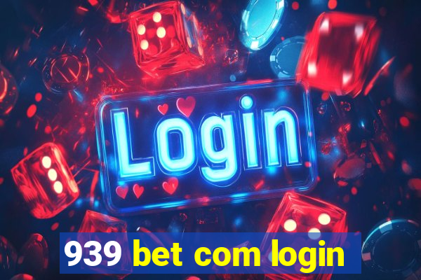 939 bet com login