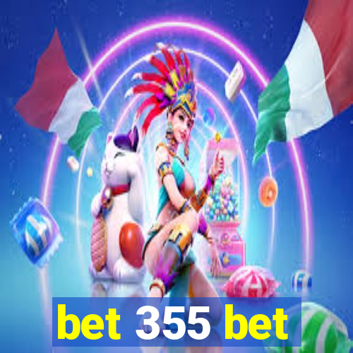 bet 355 bet