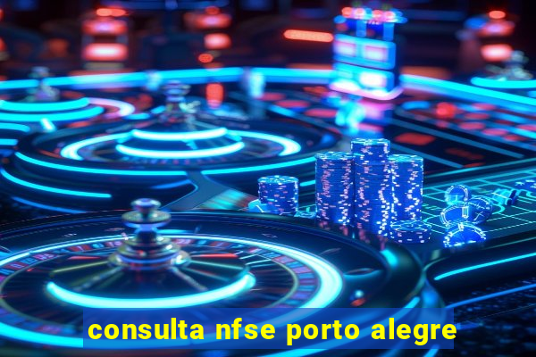 consulta nfse porto alegre