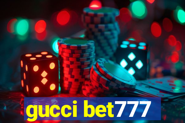 gucci bet777