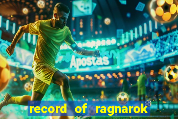 record of ragnarok 3 temporada dublado