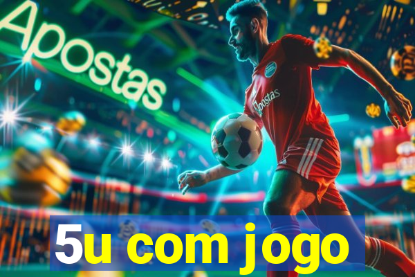 5u com jogo