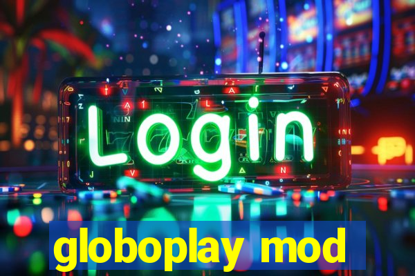 globoplay mod